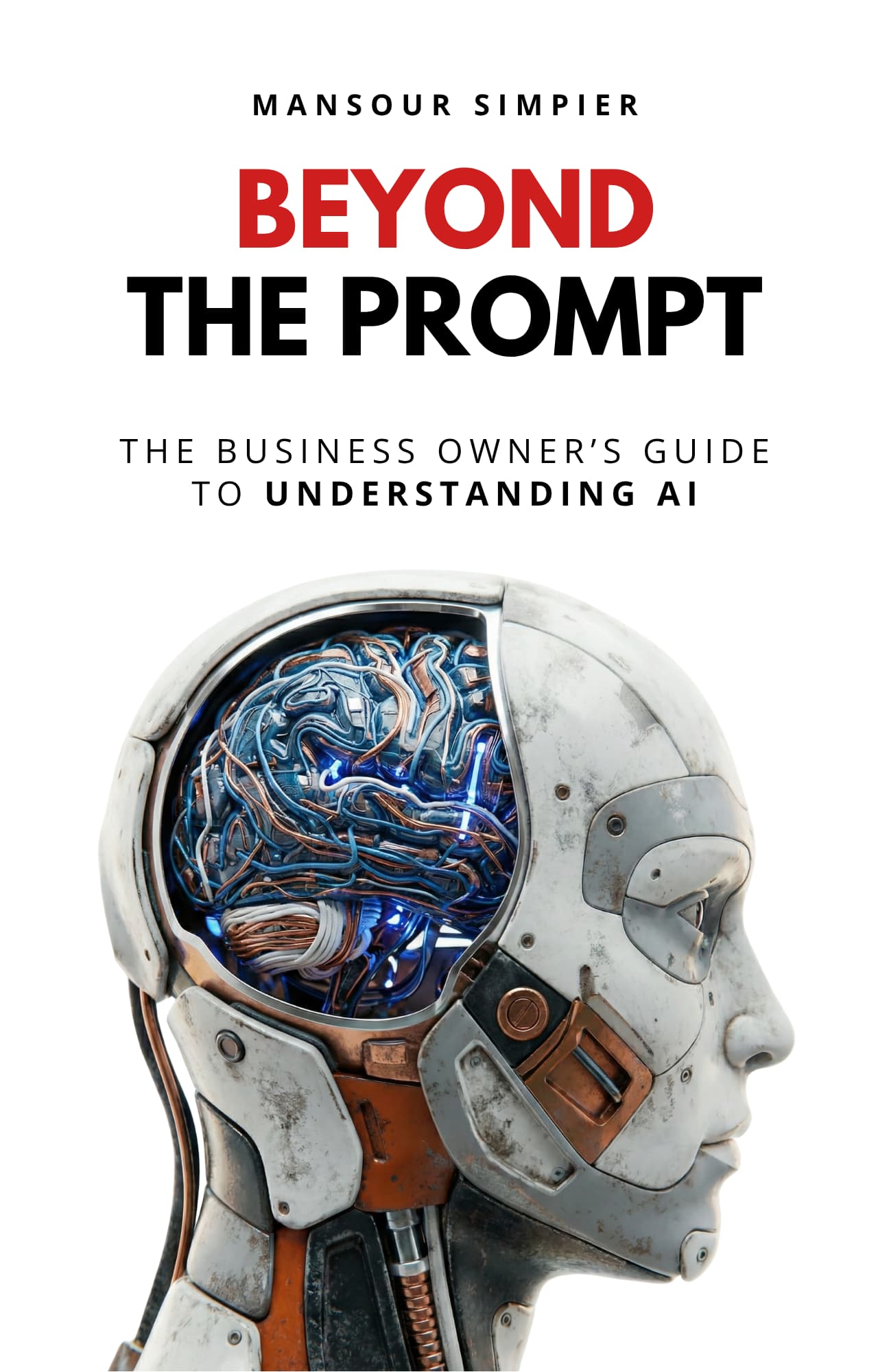 Beyond the Prompt: The Business Owner's Guide to Understanding AI — book cover by Mansour Simpier