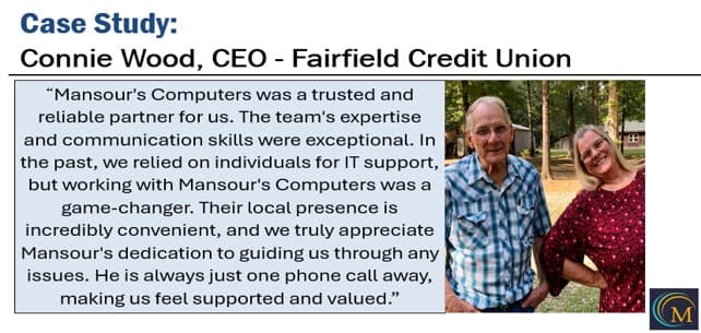 Case study: Connie Wood, CEO of Fairfield Community Credit Union, with her review of Mansour's Computer Solutions — 'a trusted and reliable partner... working with Mansour's Computers was a game-changer... he is always just one phone call away, making us feel supported and valued.'